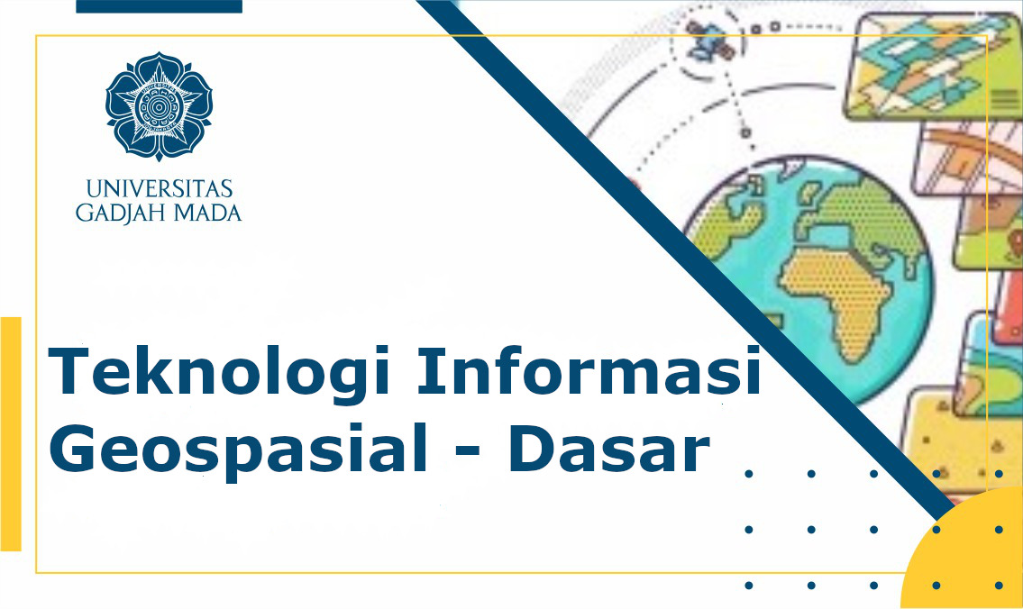 Teknologi Informasi Geospasial - Dasar 001001132013