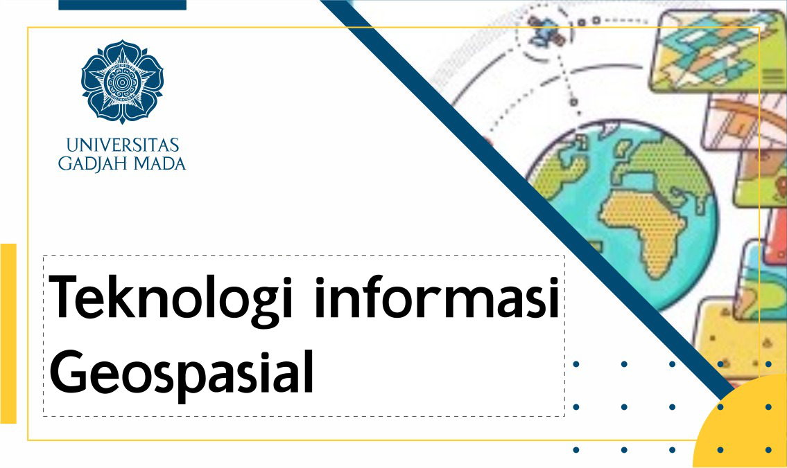 Teknologi Informasi Geospasial GKP3307