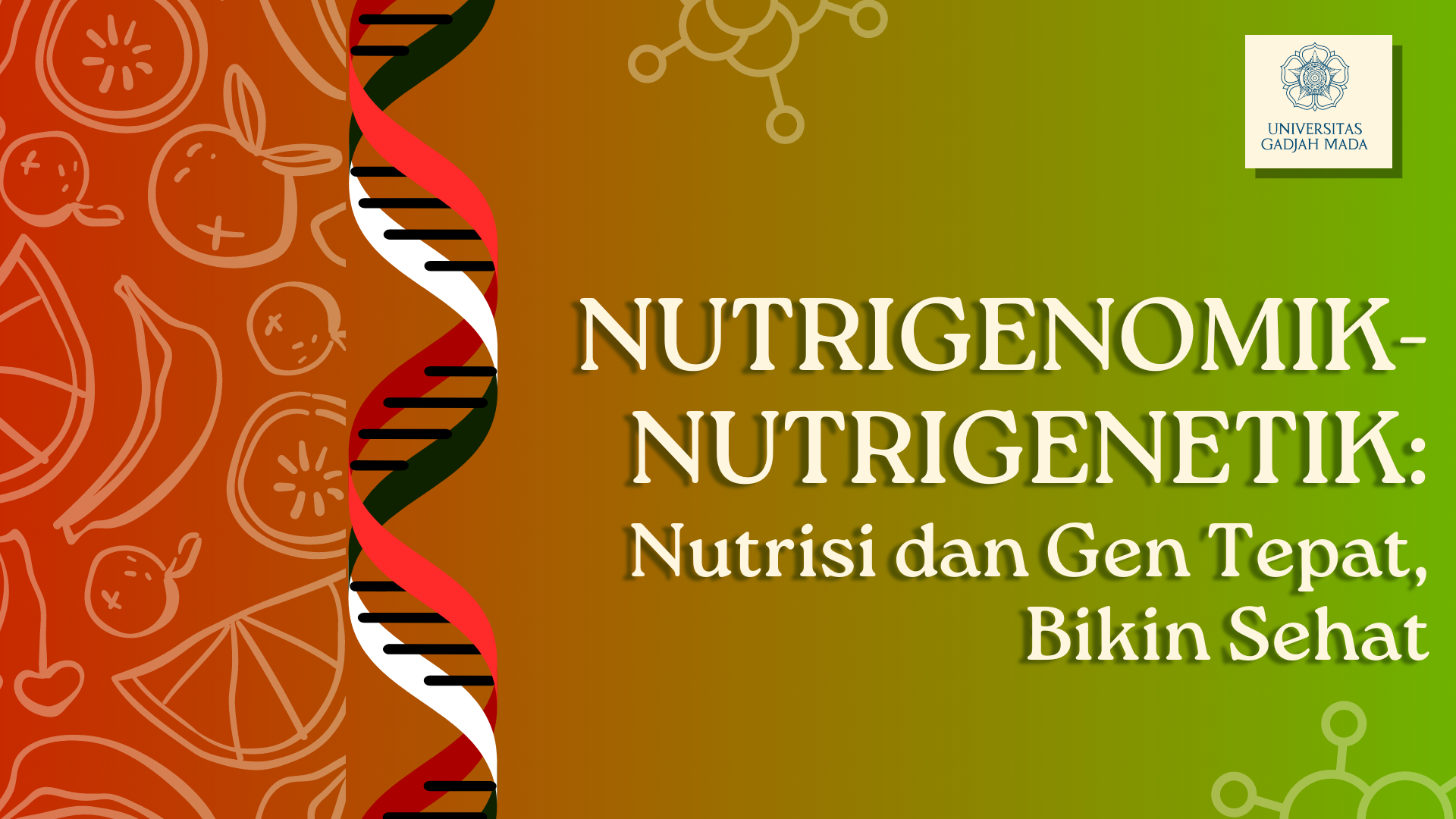 NUTRIGENOMIK-NUTRIGENETIK: Nutrisi-Gen Tepat, Bikin Sehat UGM-0003126507-KU1